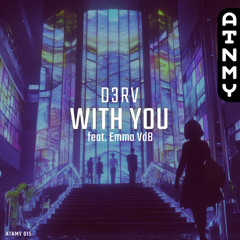 D3RV - With You ft. Emma VdB