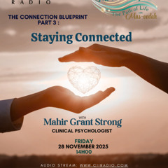 11/28/25  Sabeelul Hayaat : The Connection Blueprint Part 3 - Staying Connected with Mahir Grant Strong