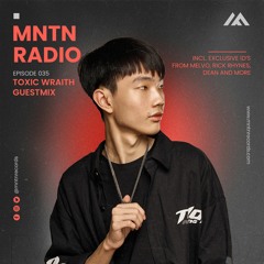 MNTN Radio #035 | Toxic Wraith Guestmix