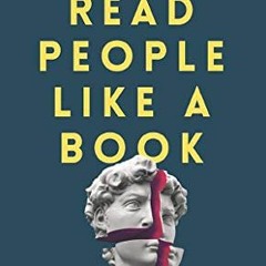 [READ] KINDLE PDF EBOOK EPUB Read People Like a Book: How to Analyze, Understand, and Predict People