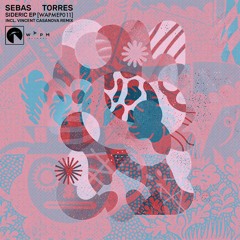 Premiere : Sebas Torres - Sideric (WAPMEP011)
