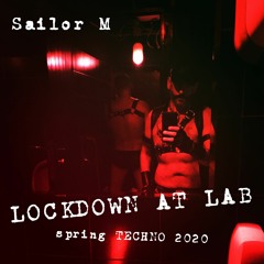 LOCKDOWN AT LAB Spring Techno 03-20