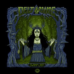 DELTAnine - Swamp Lady