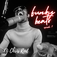 Dj Chris Rod "FUNKY BEATS" - Épisode 7