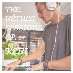 The Betula Sessions Ep. 07