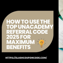 Top Unacademy Referral Code 2025
