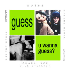 Charli xcx - guess featuring billie eilish (GreenB Remix)
