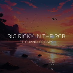 Big Ricky In The PCB (Ft. Chandler Raps)