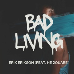 Bad Living (Feat. He 2quare)