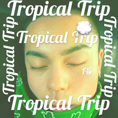 Tropical Trip