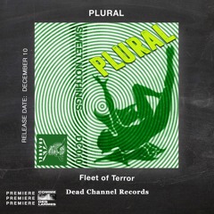 PREMIERE CDL \\ Plural - Fleet Of Terror [Dead Channel Records] (2021)