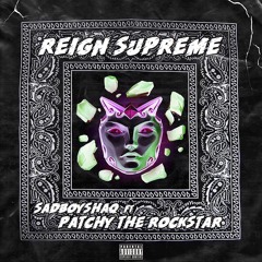 Reign Supreme (feat. Patchy, the Rockstar)