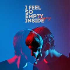 I Feel So Empty Inside (Original Mix)