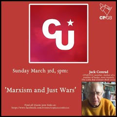 CU Spring 2014: Jack Conrad - Marxism and Just Wars