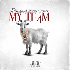 MY TE4M ft. Phre$h Prince