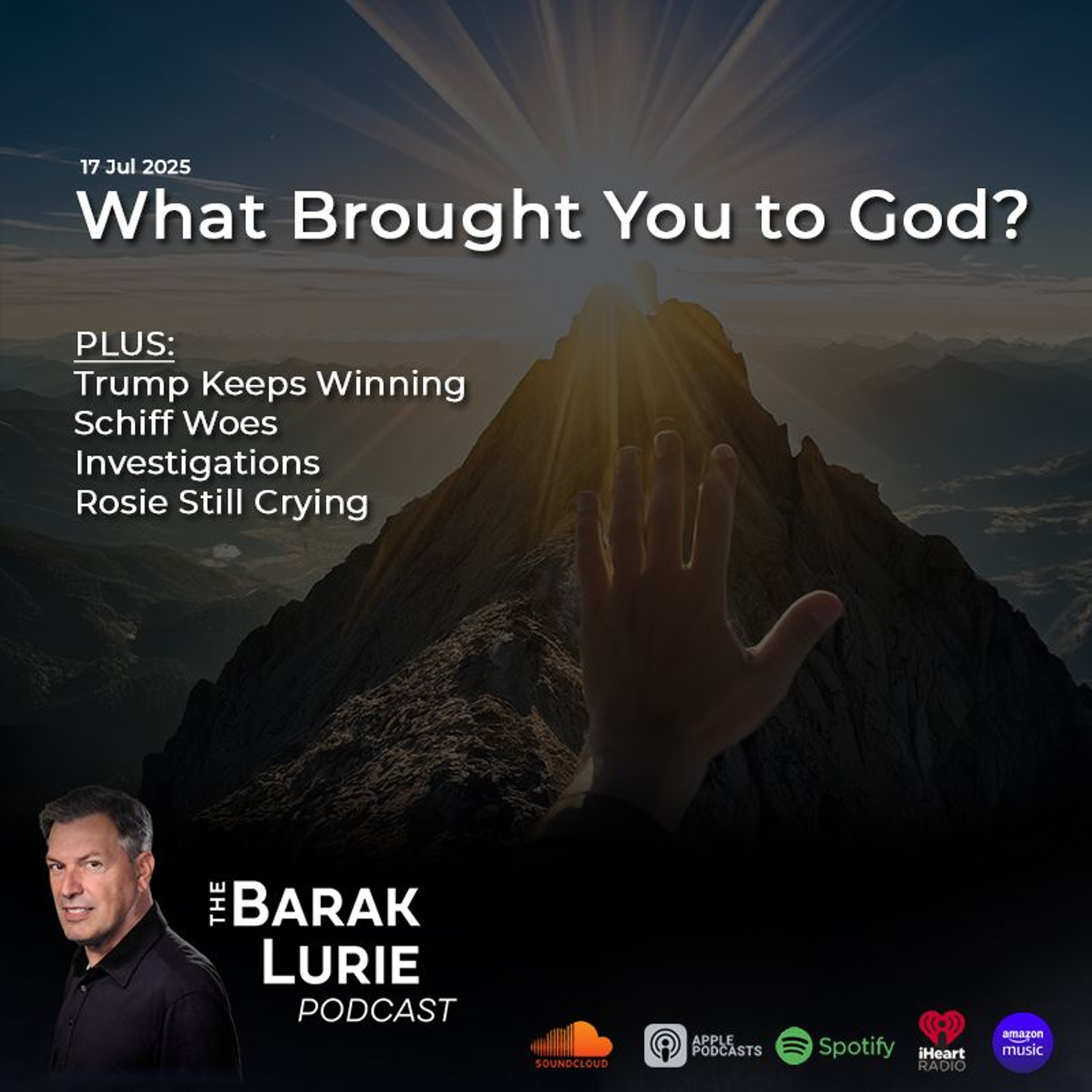 Theme - What Brought You to God? Trump Keeps Winning; Schiff Woes; Rosie Still Crying