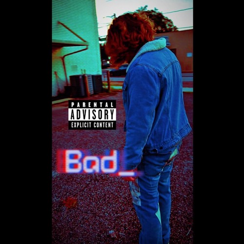 Bad (prod by michael harrison)