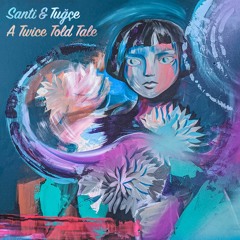 Santi & Tuğçe - Hikâye Retold (Souq Records)