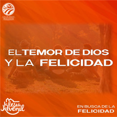 05 | Juan Luna | El temor de Dios y la felicidad | Reunión de jóvenes 08/02/25