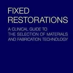 Pdf Fixed Restorations: A Clinical Guide to the Selection of Materials and Fabri