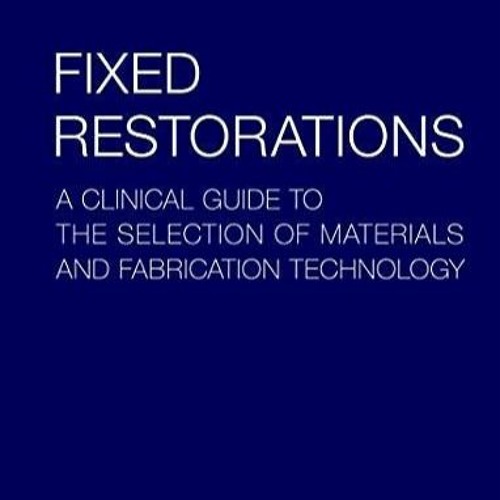 Pdf Fixed Restorations: A Clinical Guide to the Selection of Materials and Fabri