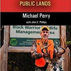 Download~ PDF Deer Hunting Secrets to taking Mature Bucks on Public Lands