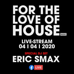 FOR THE LOVE OF HOUSE MUSIC (Live Stream)