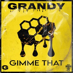 Grandy - Gimme That
