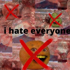 I HATE EVERYONE (feat. The Big Brown) [prod. Boob Tennae]