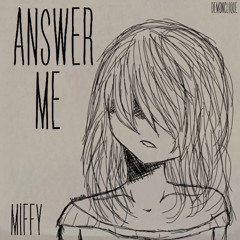 ANSWER ME