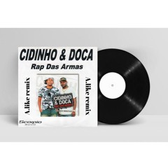 Cidinho & Doca - rap Das Armas (A.like Remix)