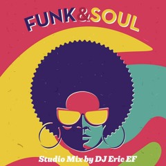 Funk & Soul Classics Mix 2023 By DJ Eric EF