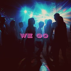 We Go
