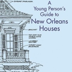 Read EPUB 📒 A Young Person's Guide to New Orleans Houses by  Lloyd Vogt PDF EBOOK EP