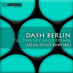 Dash Berlin - Till The Sky Falls Down (Dean Hynd Rework) Free Download