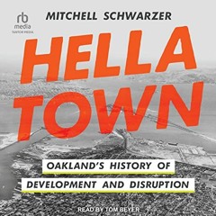 GET KINDLE 💘 Hella Town: Oakland’s History of Development and Disruption by  Mitchel