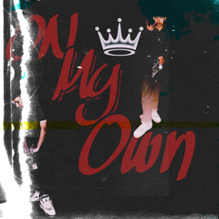 ON MY OWN👑🏆 @J. Duran Beats