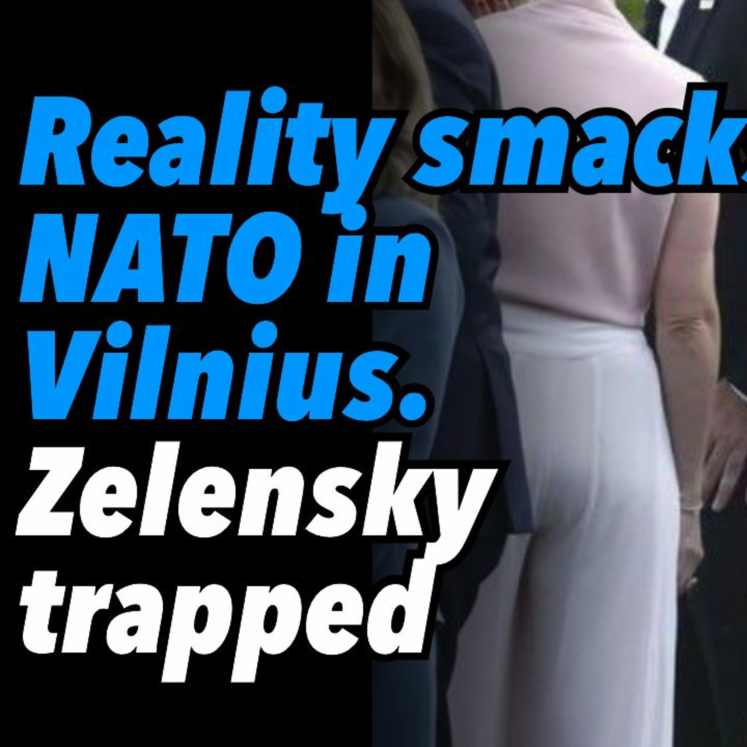 Reality smacks NATO in Vilnius. Zelensky trapped. Biden, take Crimea or else