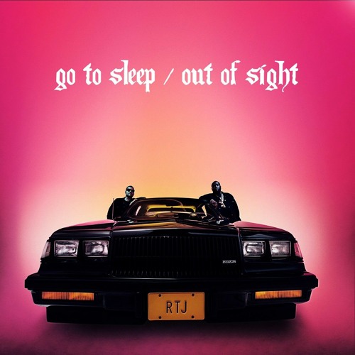 Eminem x Run The Jewels x 2 Chainz - Go To Sleep/Out Of Sight
