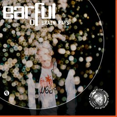 EARFUL OF | Brain Rays