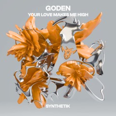 GODEN - Your Love Makes Me High