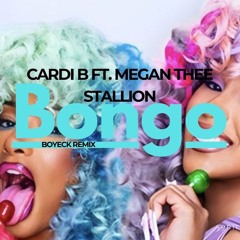 Cardi B Ft. Megan Thee Stallion - Bongo (Boyeck Remix)