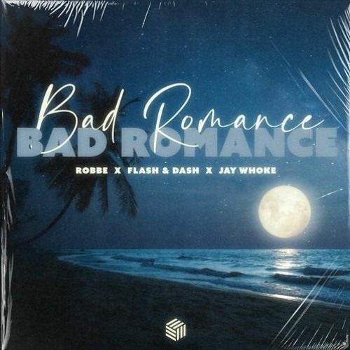 Robbe, Flash & Dash, Jay Whoke - Bad Romance (ft. Hïrka)