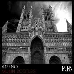 Ameno (MUNN Bootleg) *FREE DL*