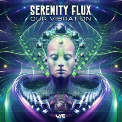 Serenity Flux - Our Vibration (Original Mix)