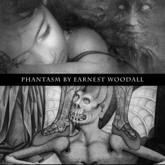 Phantasm by Earnest Woodall