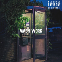 MASH WORK (prod. Morgan)