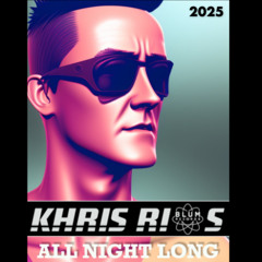 KHRIS RIOS ALL NIGHT LONG 2025 KHRIS RIOS ALL NIGHT LONG 2025 - 4