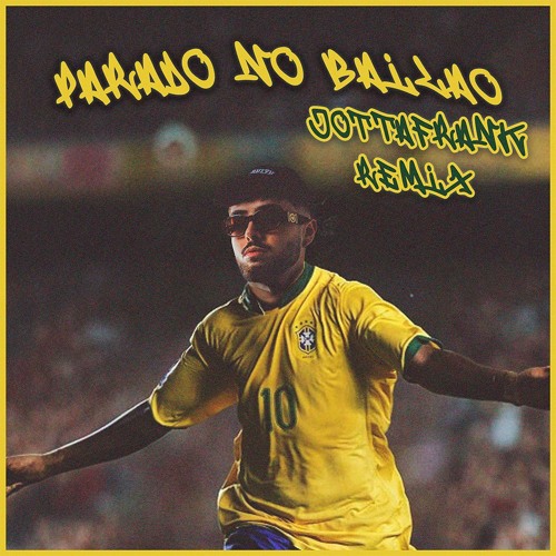 PARADO NO BAILAO (JOTTAFRANK REMIX)