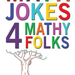 download PDF 📕 Math Jokes 4 Mathy Folks by  G. Patrick Vennebush [PDF EBOOK EPUB KIN